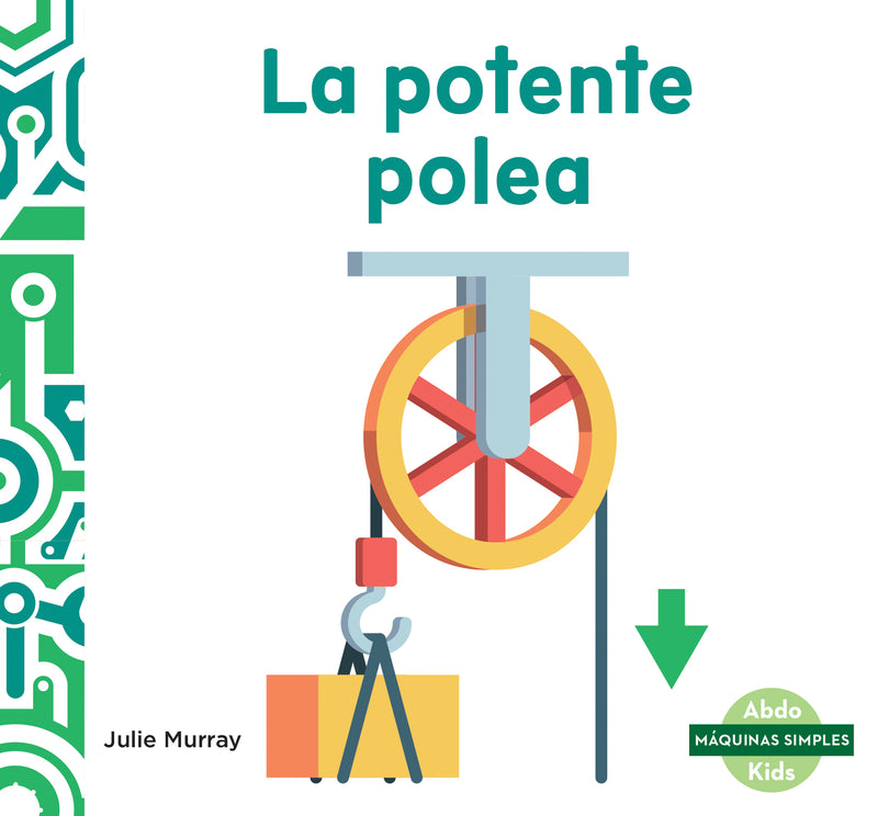 La potente polea (The powerful pulley)