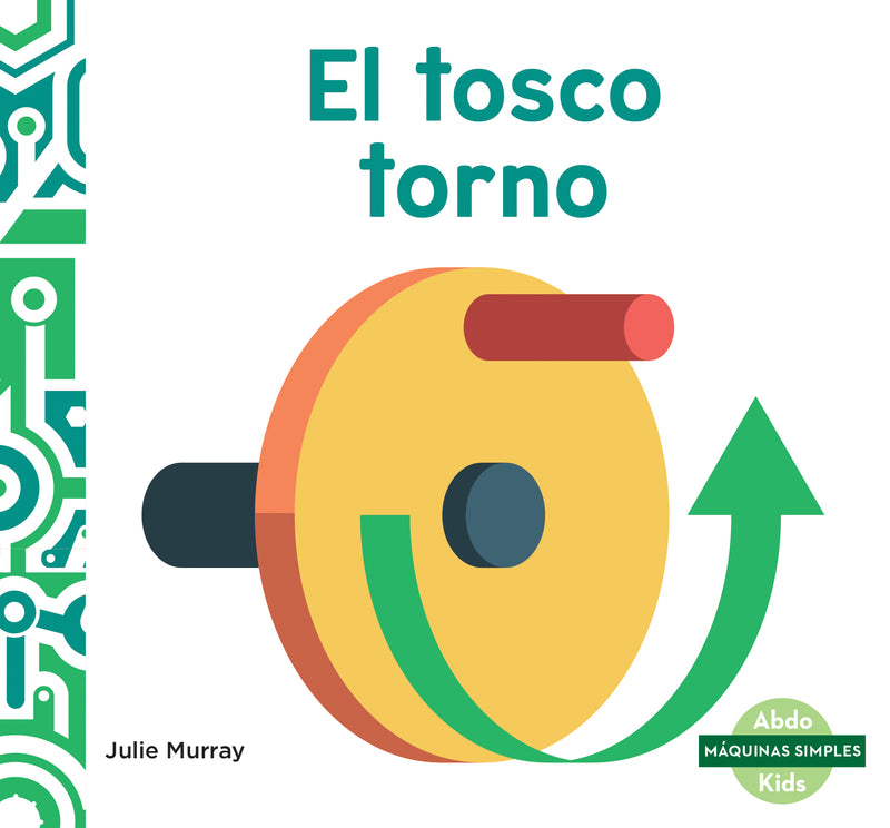 El tosco torno (The wonderful wheel and axle)
