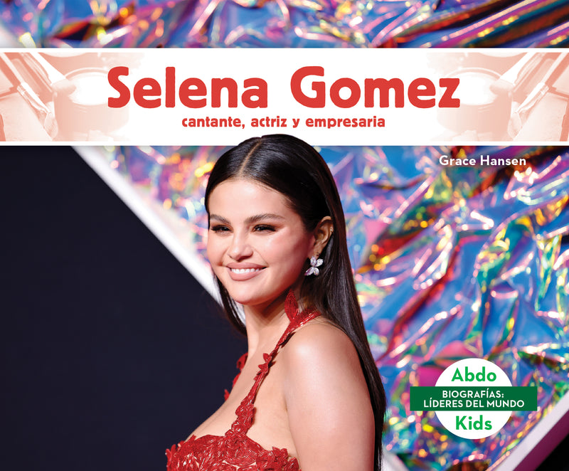 Selena Gomez: cantante, actriz y empresaria (Selena Gomez: skillful singer, actress, & businesswoman)