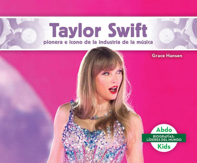 Taylor Swift: pionera e icono de la industria de la musica (Taylor Swift: Iconic Music Industry Trailblazer)