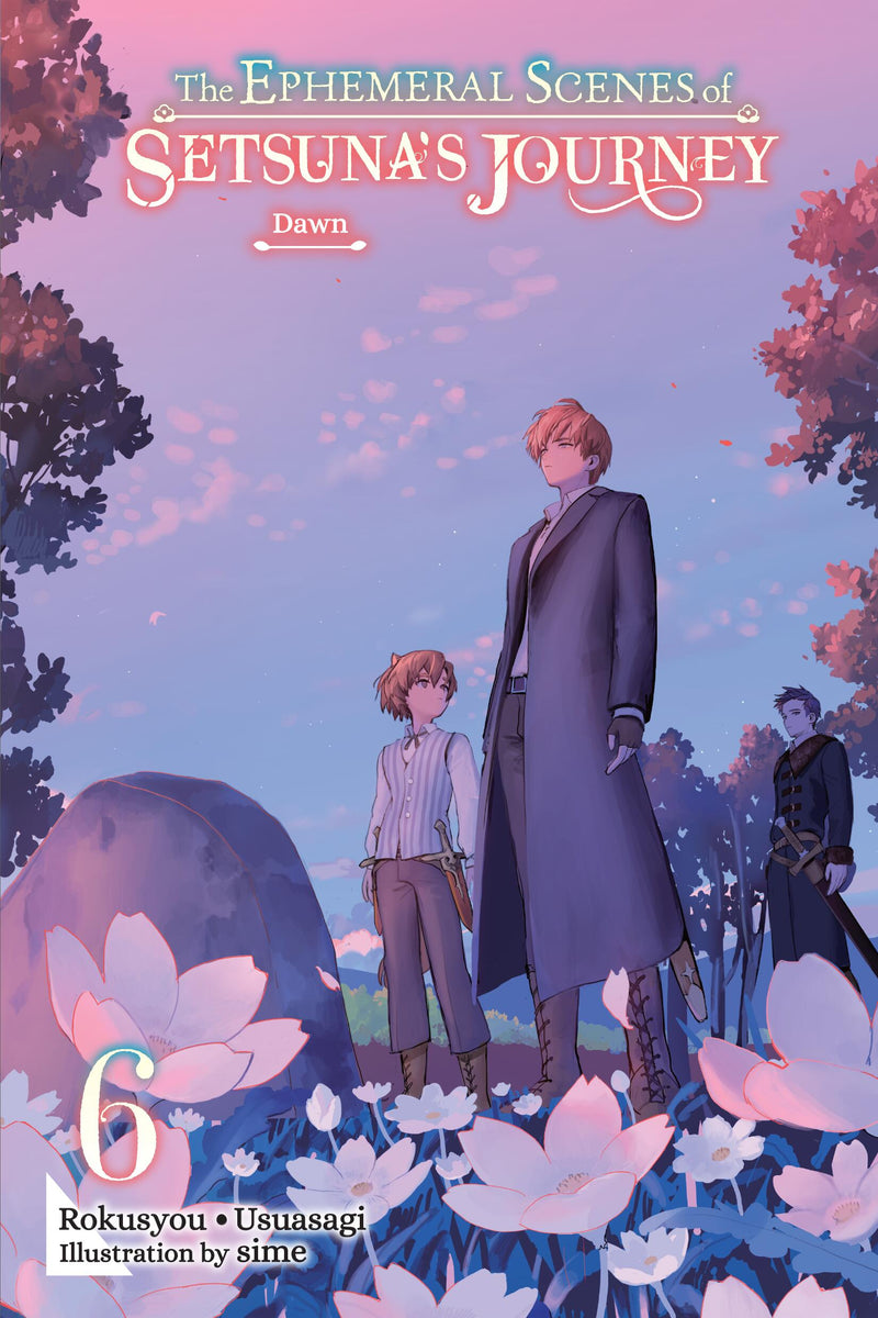 The Ephemeral Scenes of Setsuna's Journey, Vol. 6 (light novel)
