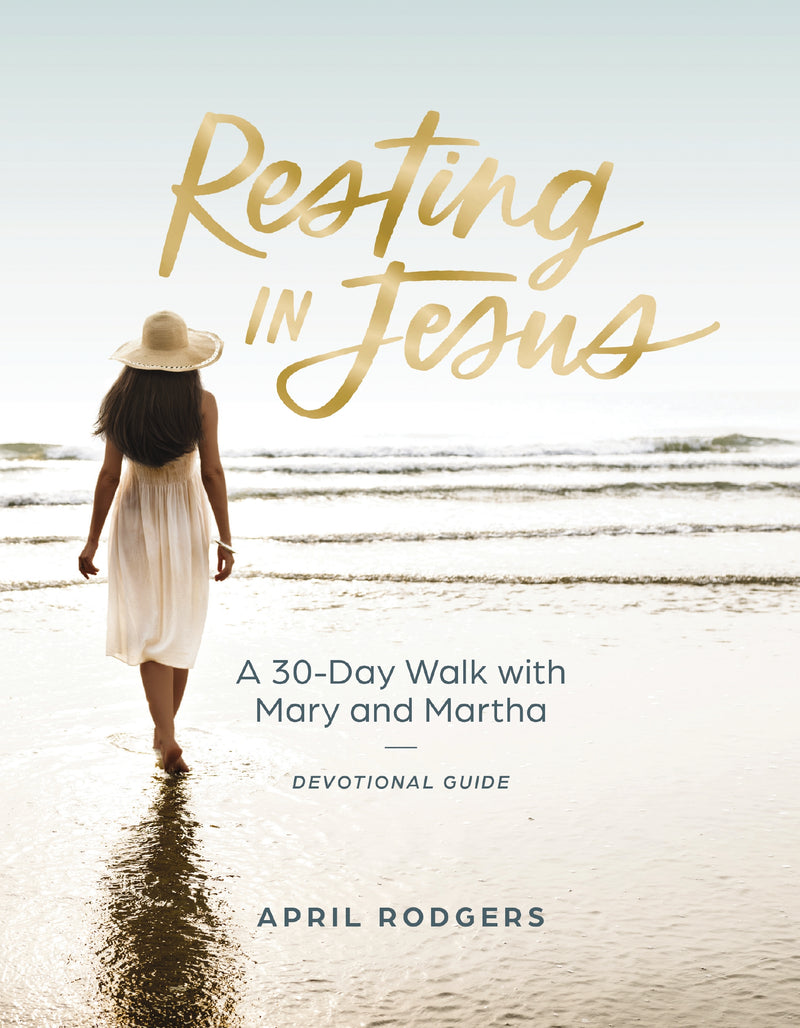 Resting in Jesus: A 30 Day Walk with Mary and   Martha Devotional Journal Guide