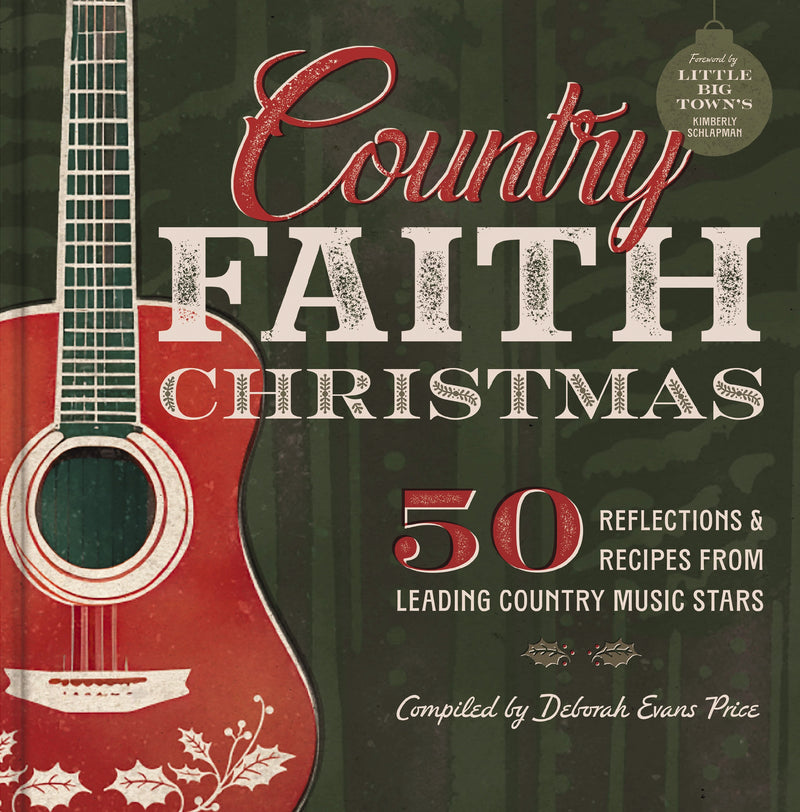 Country Faith Christmas: 50 Reflections and   Recipes from Leading Country Music Stars