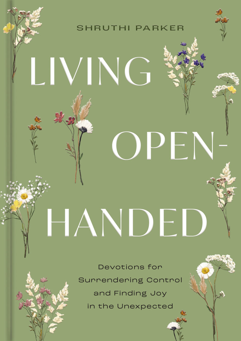 Living Open-Handed: Devotions for Surrendering Control and Finding Joy in the Unexpected