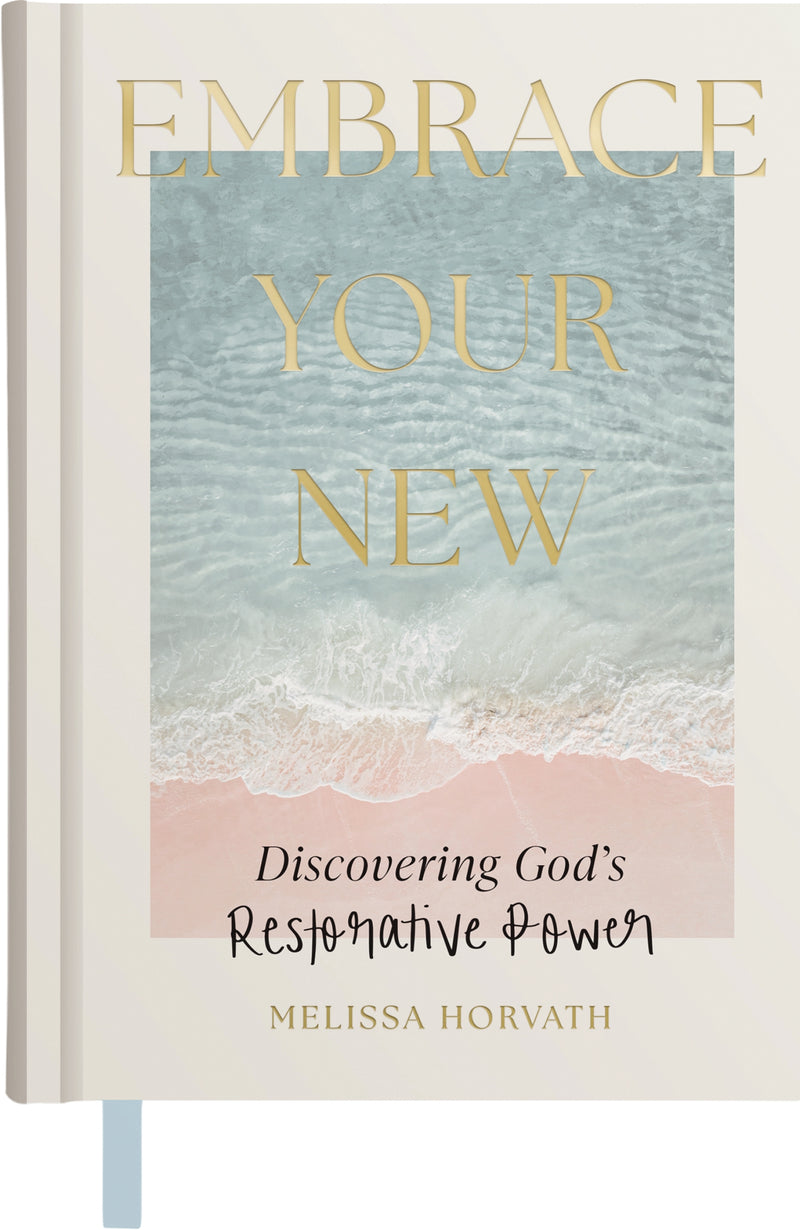 Embrace Your New: Discovering God’s Restorative Power