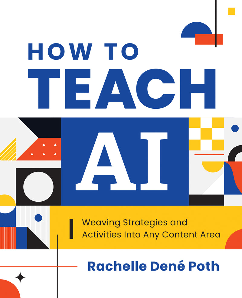 How to Teach AI: Weaving Strategies and Activities into Any Content Area