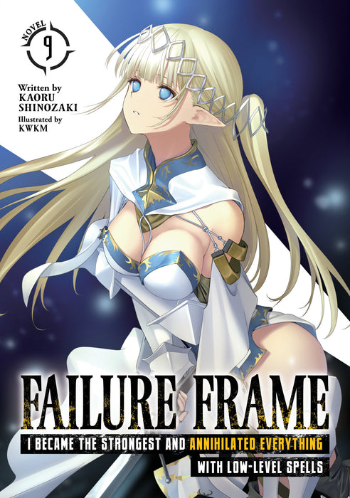 Failure Frame: I Became the Strongest and Annihilated Everything With Low-Level Spells (Light Novel)