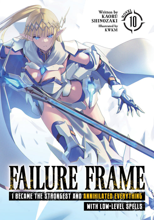 Failure Frame: I Became the Strongest and Annihilated Everything With Low-Level Spells (Light Novel)