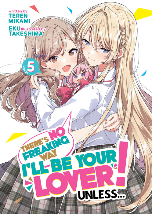 There's No Freaking Way I'll be Your Lover! Unless... (Light Novel)