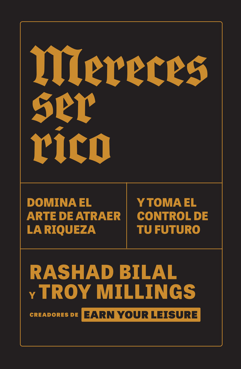 Mereces ser rico: Domina el arte de atraer la riqueza y toma el control de tu futuro / You Deserve to Be Rich