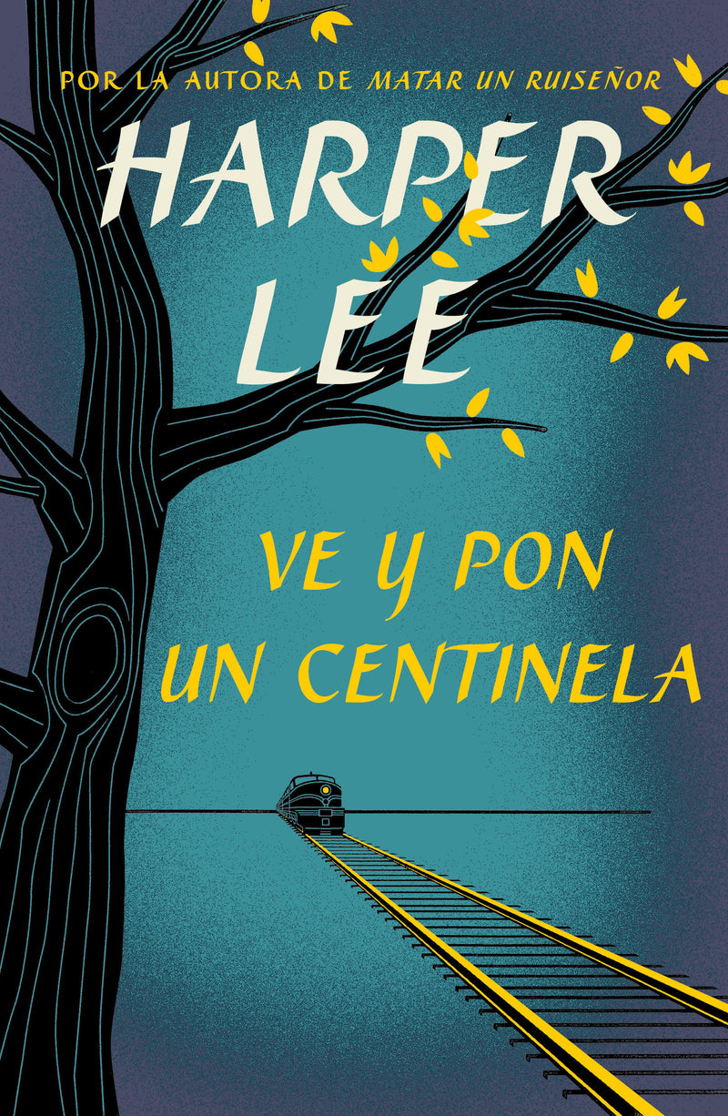 Ve y pon un centinela / Go Set a Watchman