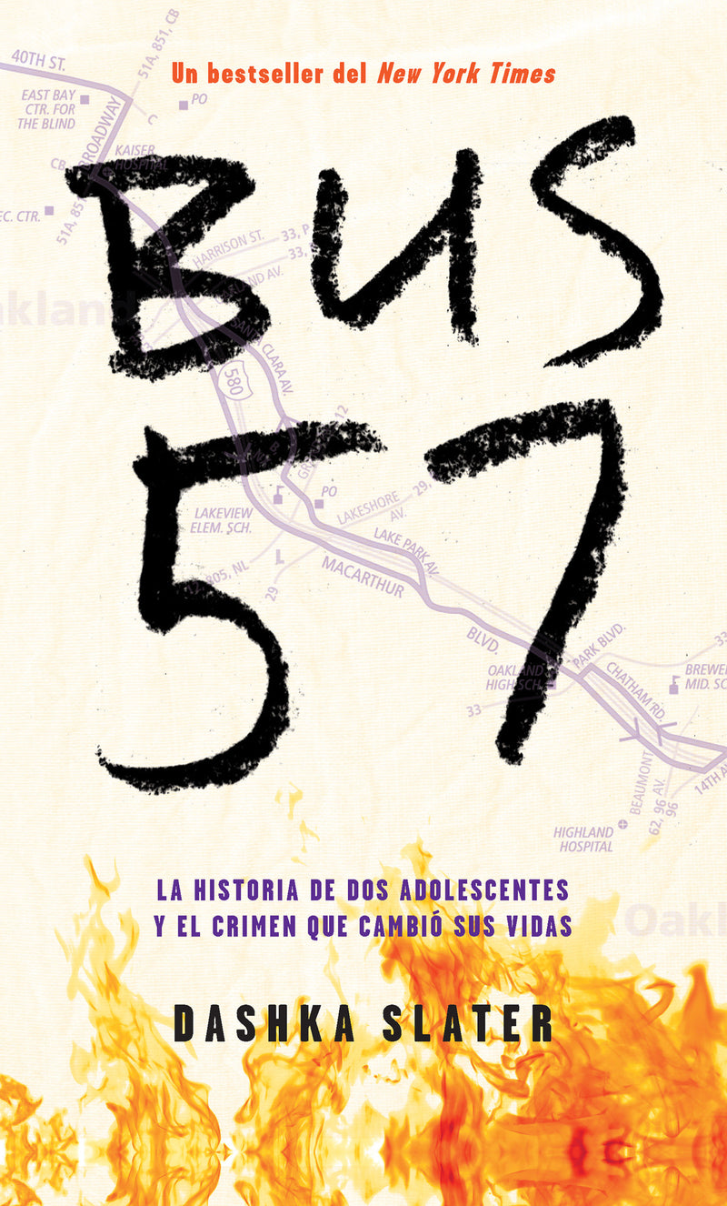 Bus 57: La historia de dos adolescentes y el crimen que cambió sus vidas / The 57 Bus: A True Story of Two Teenagers and the Crime That Changed Their Lives