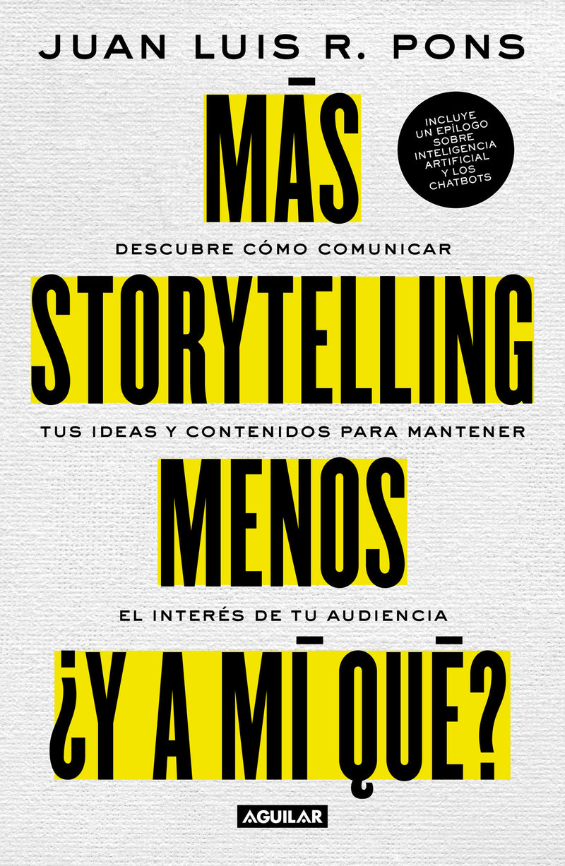 Más storytelling, menos ¿y a mi qué? / More Storytelling, Less 'What's In It for Me?'