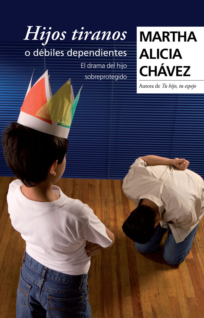Hijos tiranos o débiles dependientes / Tyrant Children or Weak, Dependent Ones