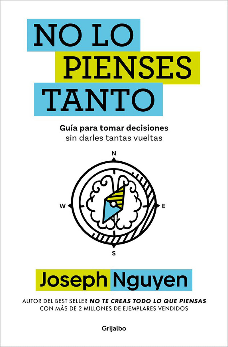 No lo pienses tanto / The Overthinker's Guide to Making Decisions: How to Make Decisions Without Losing Your Mind