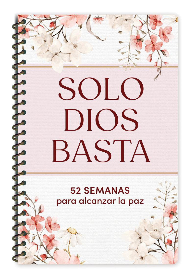 Solo Dios basta: 52 semanas para alcanzar la paz / God Alone Is Enough: 52 Weeks to Find Peace