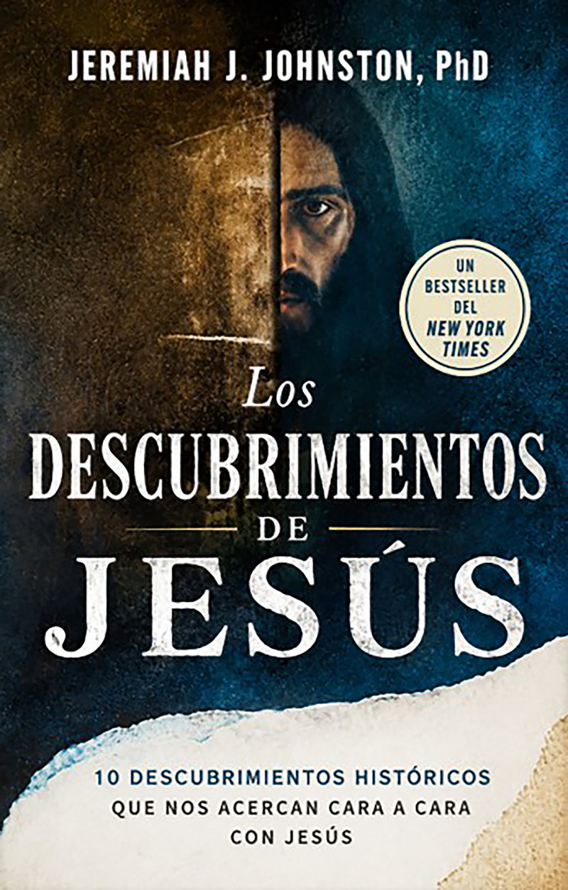 Los descubrimientos de Jesús: 10 descubrimientos históricos que nos acercan cara a cara con Jesús / The Jesus Discoveries