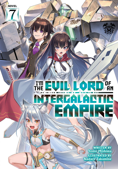 I'm the Evil Lord of an Intergalactic Empire! (Light Novel)