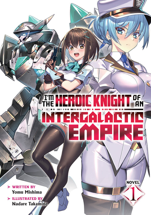 I'm the Heroic Knight of an Intergalactic Empire! (Light Novel)