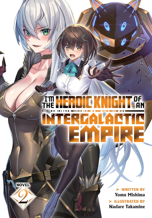 I'm the Heroic Knight of an Intergalactic Empire! (Light Novel)