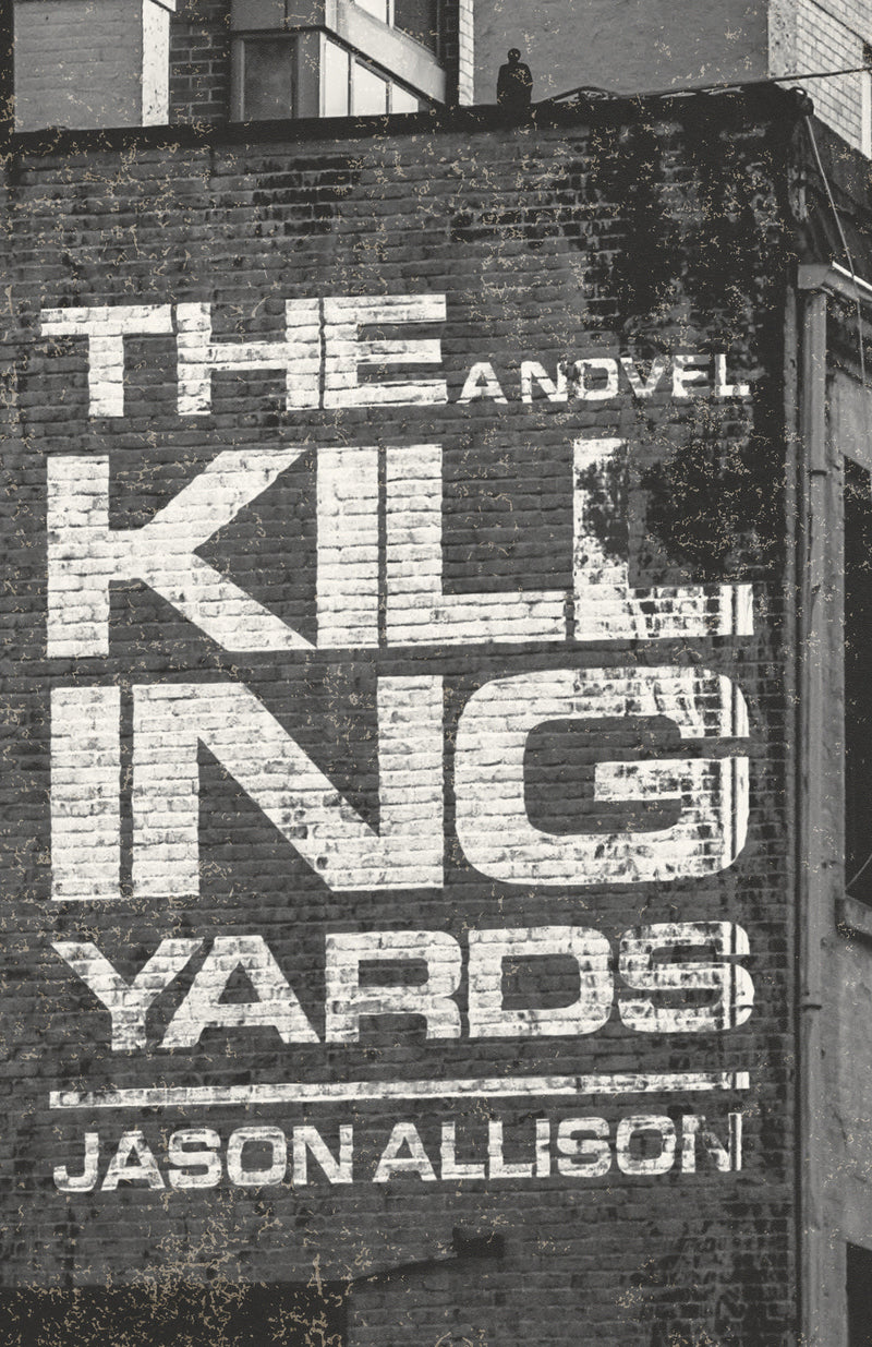 The Killing Yards: A Novel