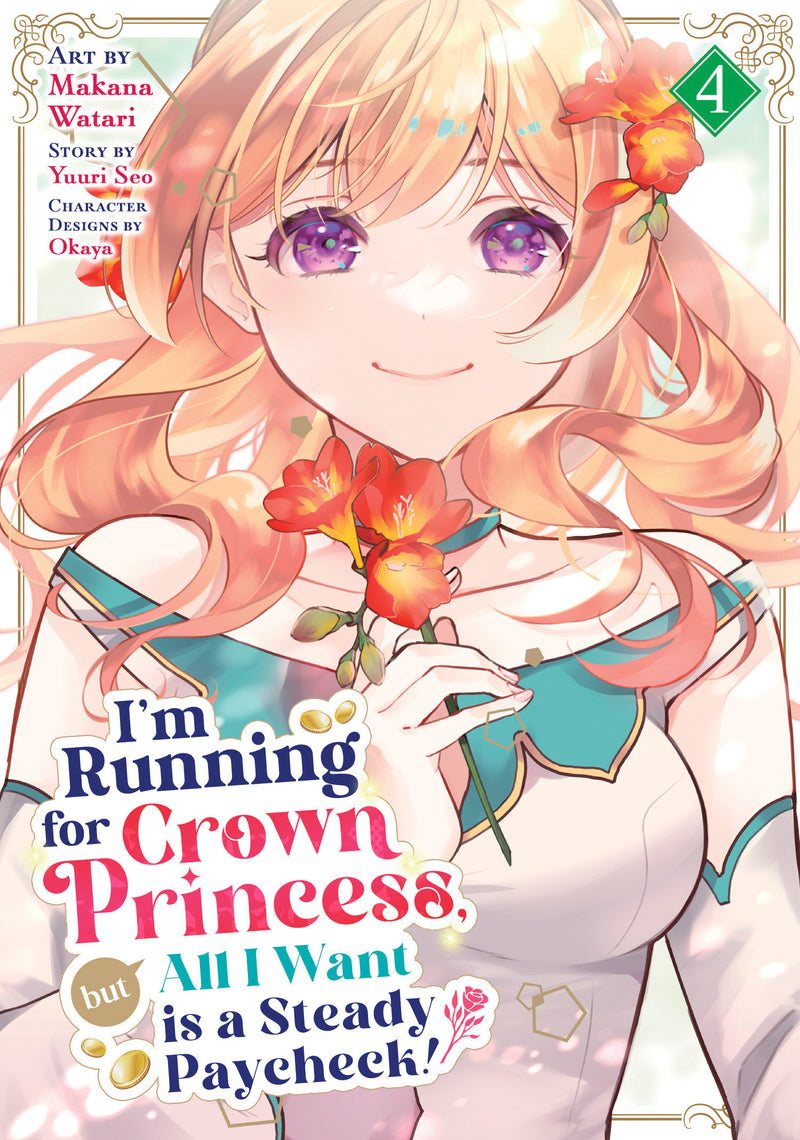 I'm Running for Crown Princess, but All I Want is a Steady Paycheck! (Manga) Vol. 4