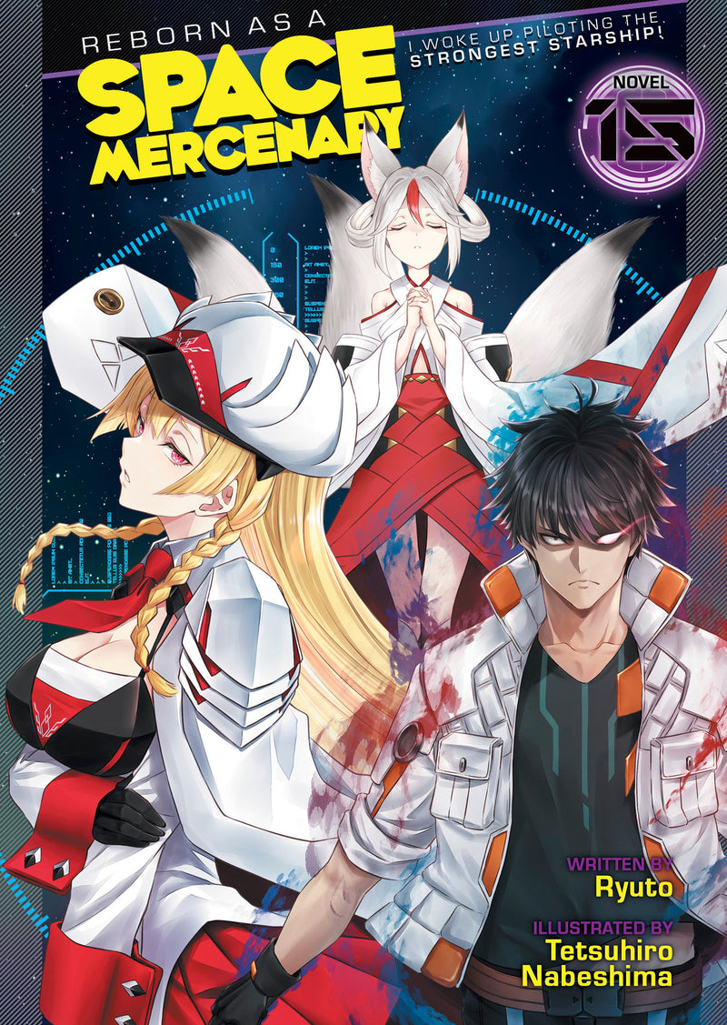 Reborn as a Space Mercenary: I Woke Up Piloting the Strongest Starship! (Light Novel) Vol. 15