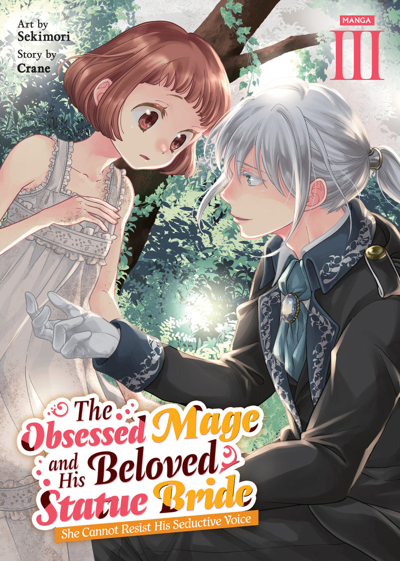 The Obsessed Mage and His Beloved Statue Bride: She Cannot Resist His Seductive Voice (Manga) Vol. 3