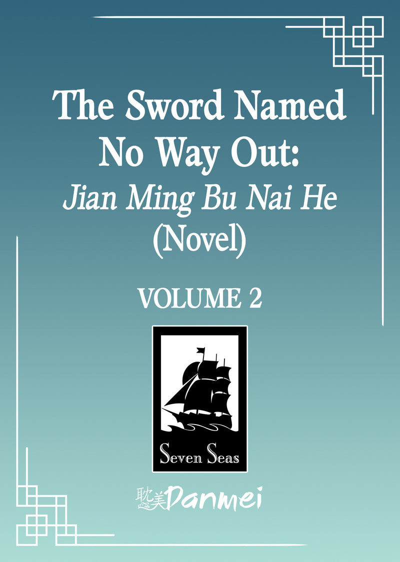 The Sword Named No Way Out: Jian Ming Bu Nai He (Novel) Vol. 2
