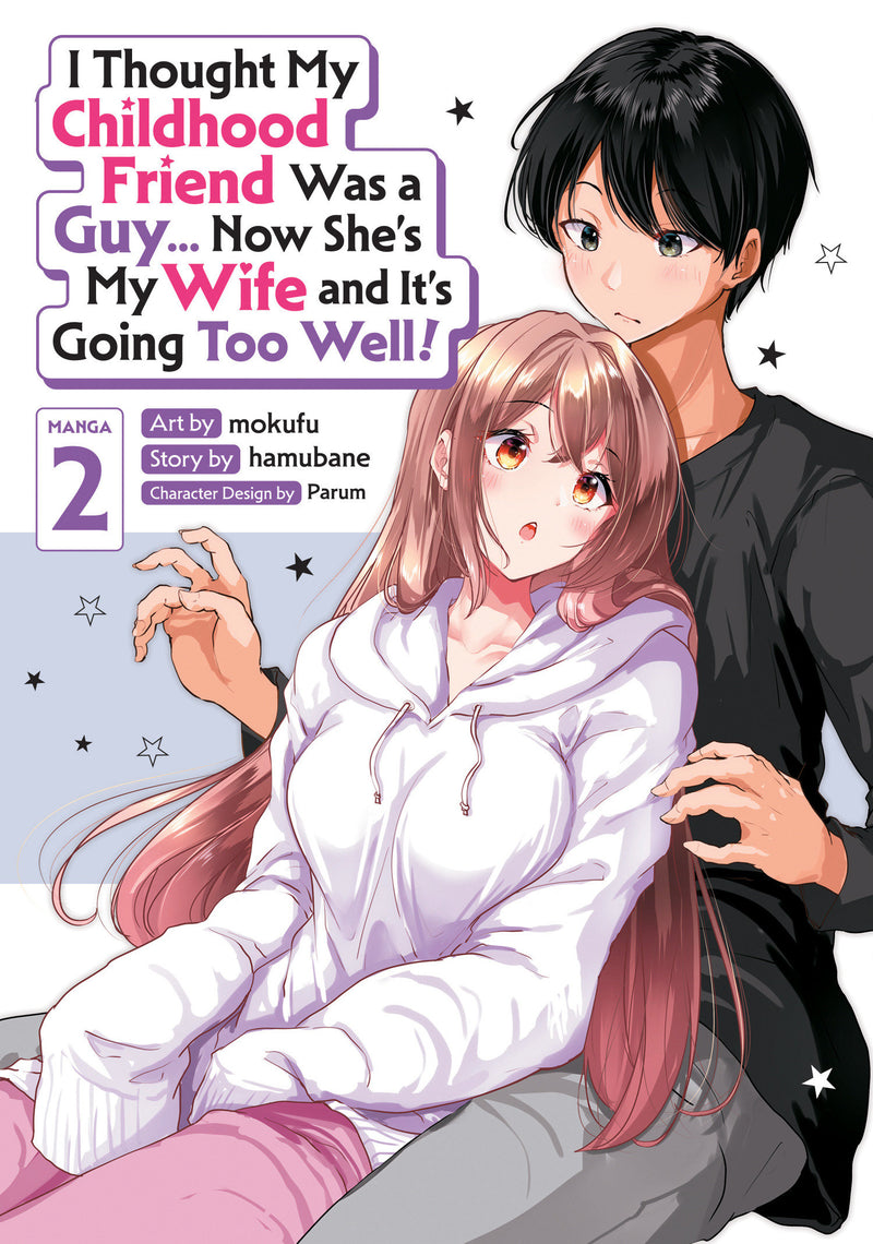I Thought My Childhood Friend Was a Guy... Now She's My Wife and It's Going Too Well! (Manga) Vol. 2