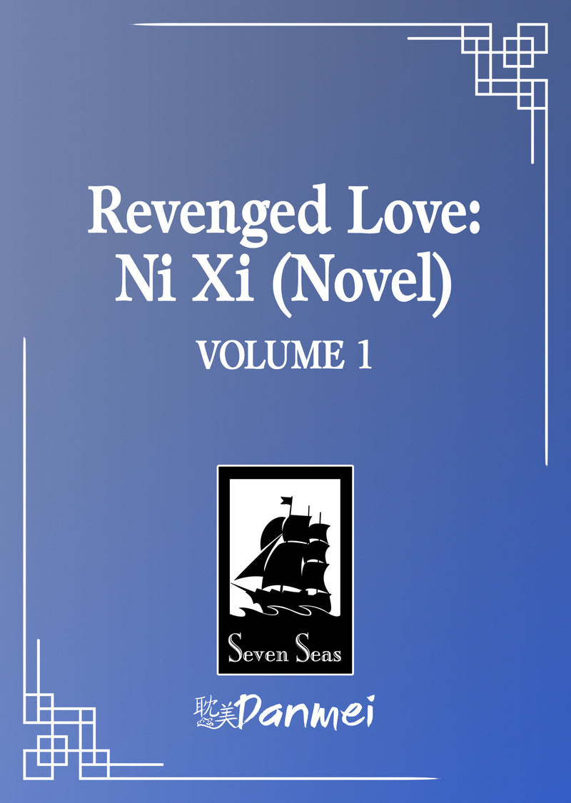 Revenged Love: Ni Xi (Novel) Vol. 1