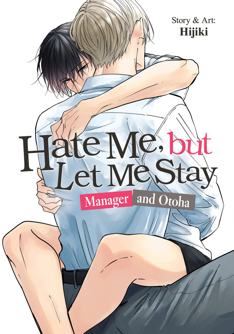 Hate Me, but Let Me Stay - Manager and Otoha