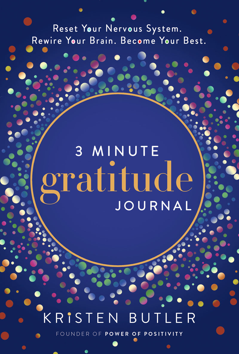 3 Minute Gratitude Journal: Reset Your Nervous System. Rewire Your Brain. Become Your Best.