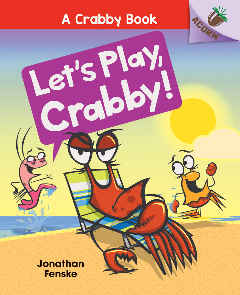Let's Play, Crabby!: An Acorn Book (A Crabby Book #2)