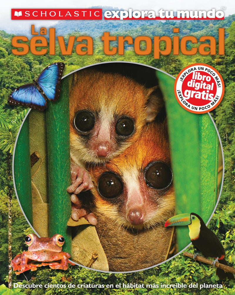 Scholastic Explora Tu Mundo: La selva tropical