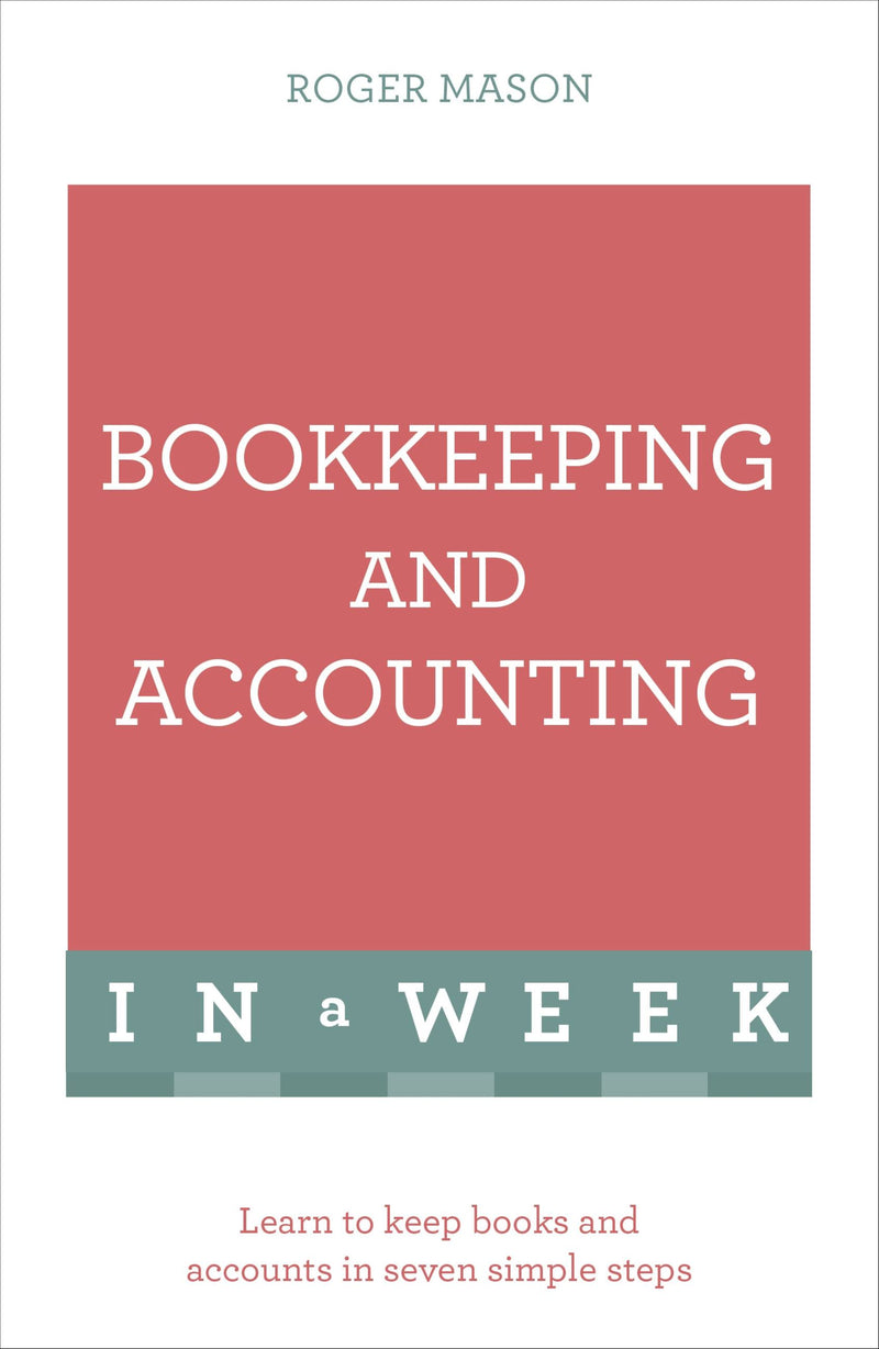Bookkeeping and Accounting in a Week: Teach Yourself
