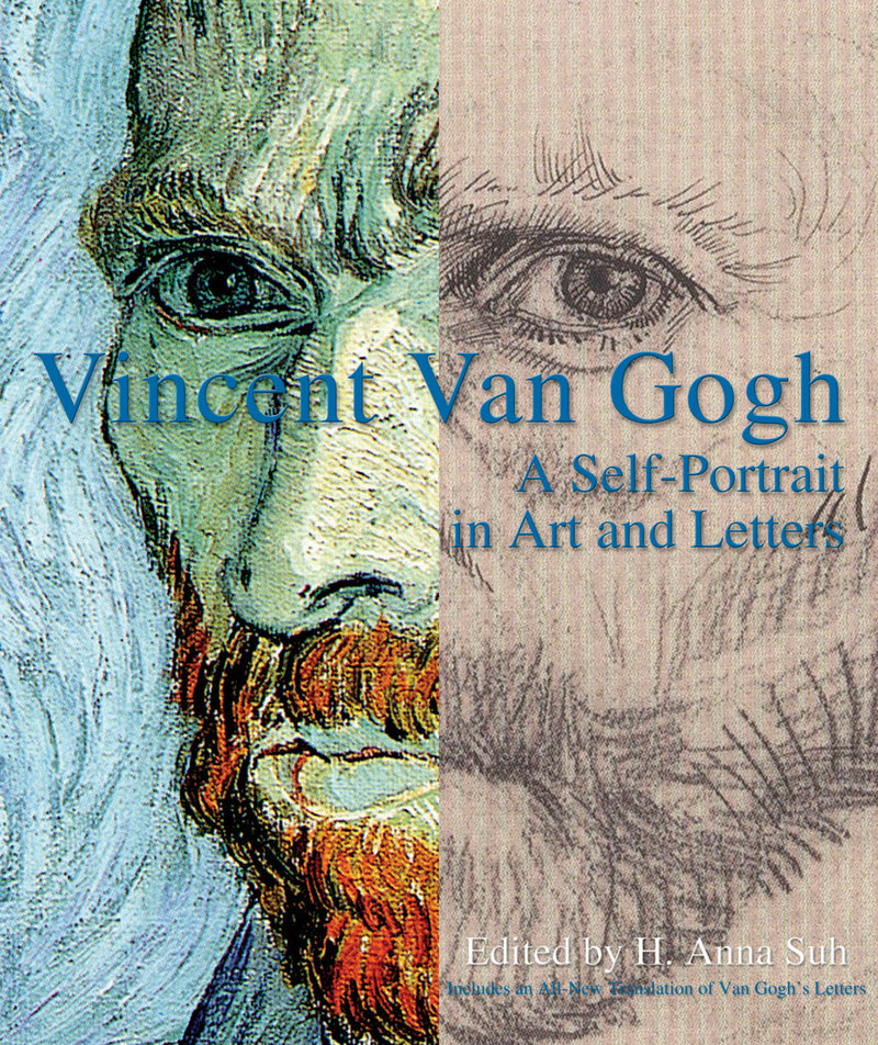 Vincent Van Gogh: A Self-Portrait in Art and Letters
