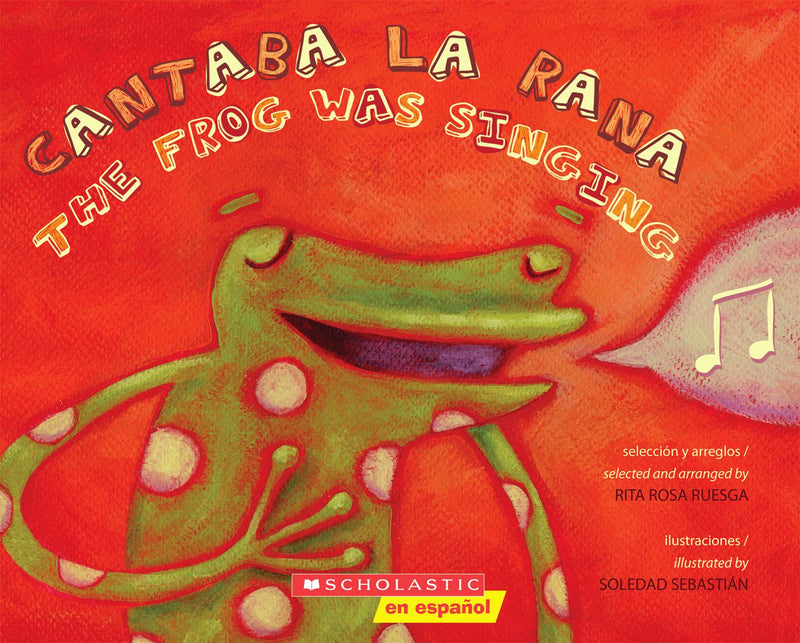 Cantaba la rana / The Frog Was Singing (Bilingual)