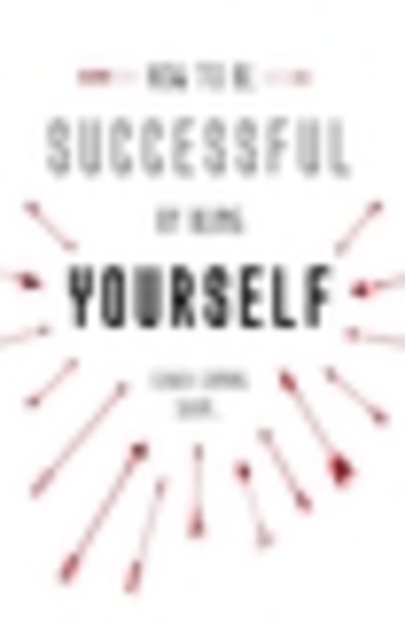 How to be Successful by Being Yourself