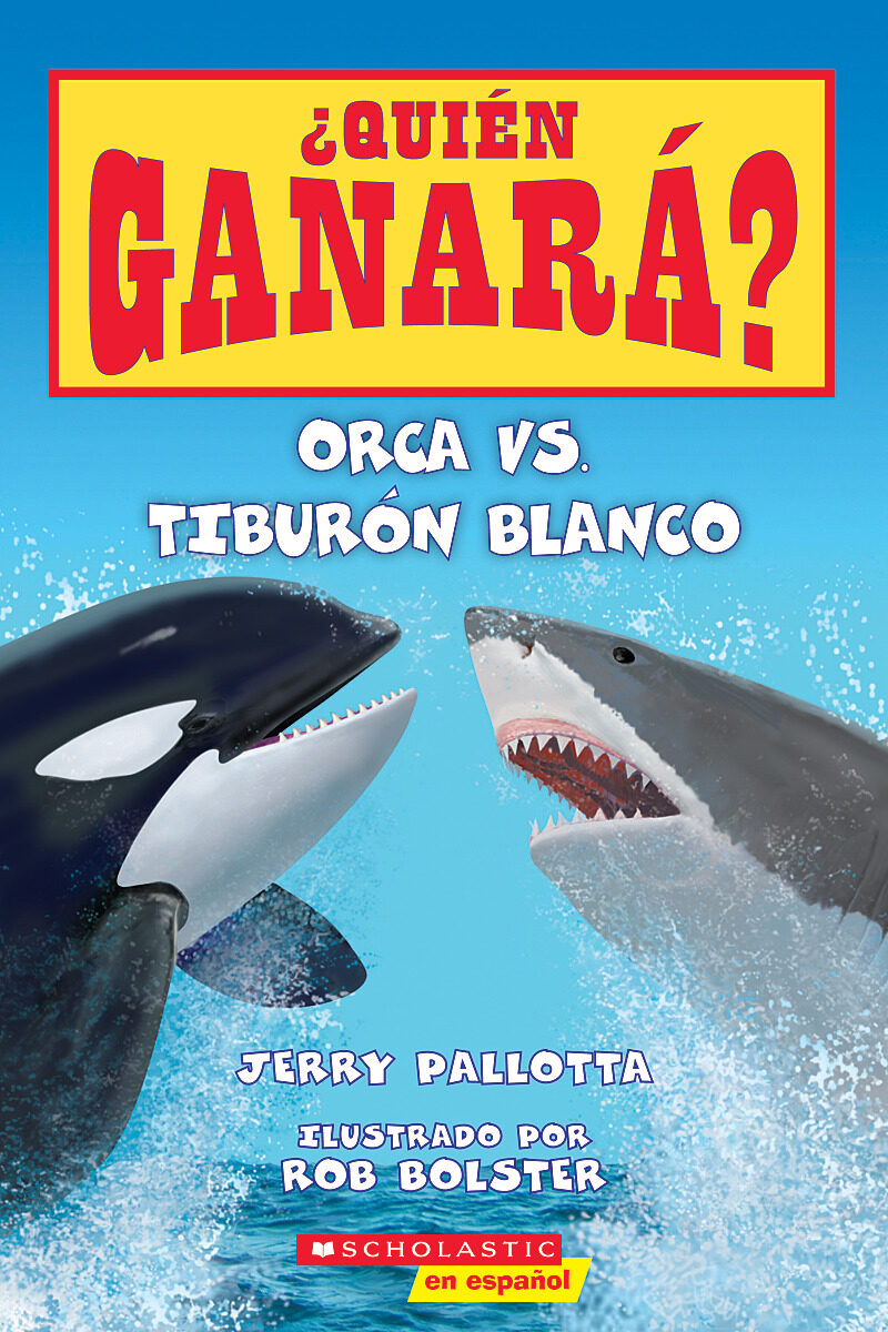 Orca vs. Tiburón blanco (Who Would Win?: Killer Whale vs. Great White Shark)