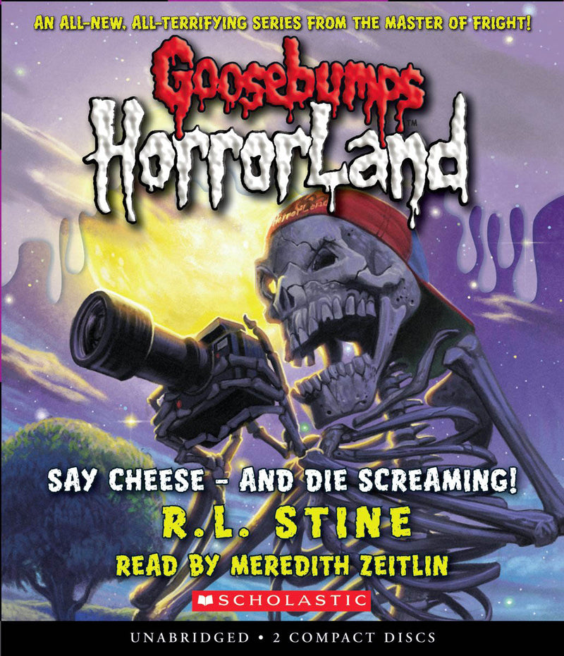 Say Cheese - and Die Screaming! (Goosebumps HorrorLand #8)