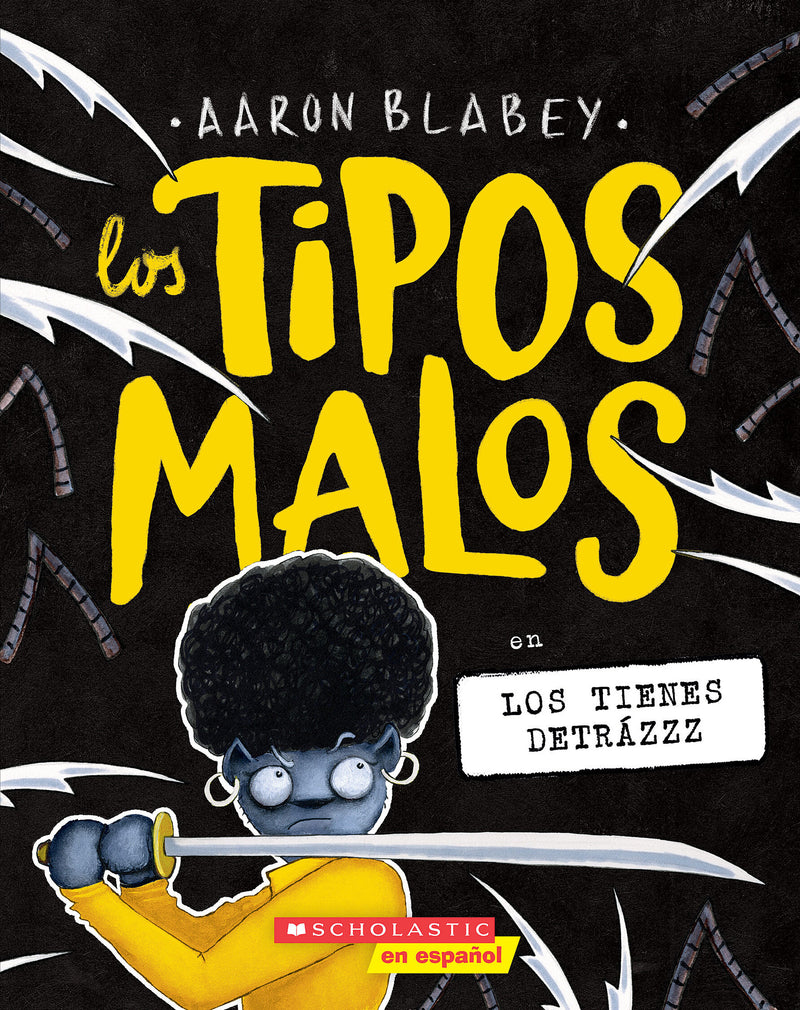 Los tipos malos en los tienes detrázzz (The Bad Guys in They’re Bee-Hind You!)