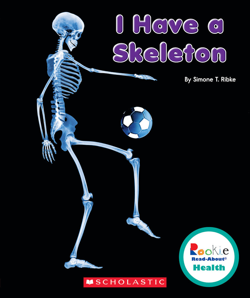 I Have a Skeleton (Rookie Read-About Health)
