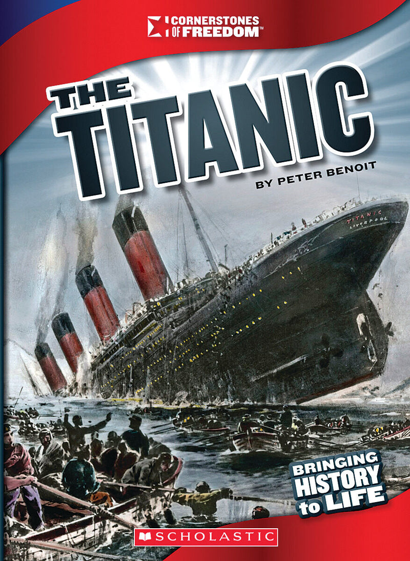 The Titanic (Cornerstones of Freedom: Third Series) (Library Edition)