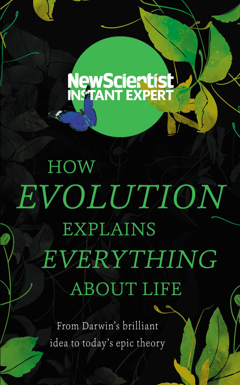 How Evolution Explains Everything About Life