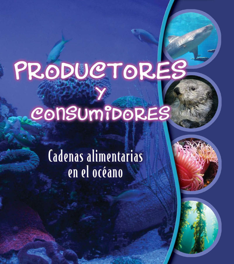 Productores y consumidores: Cadenas alimentarias en el océano: Makers and Takers: Studying Food Webs