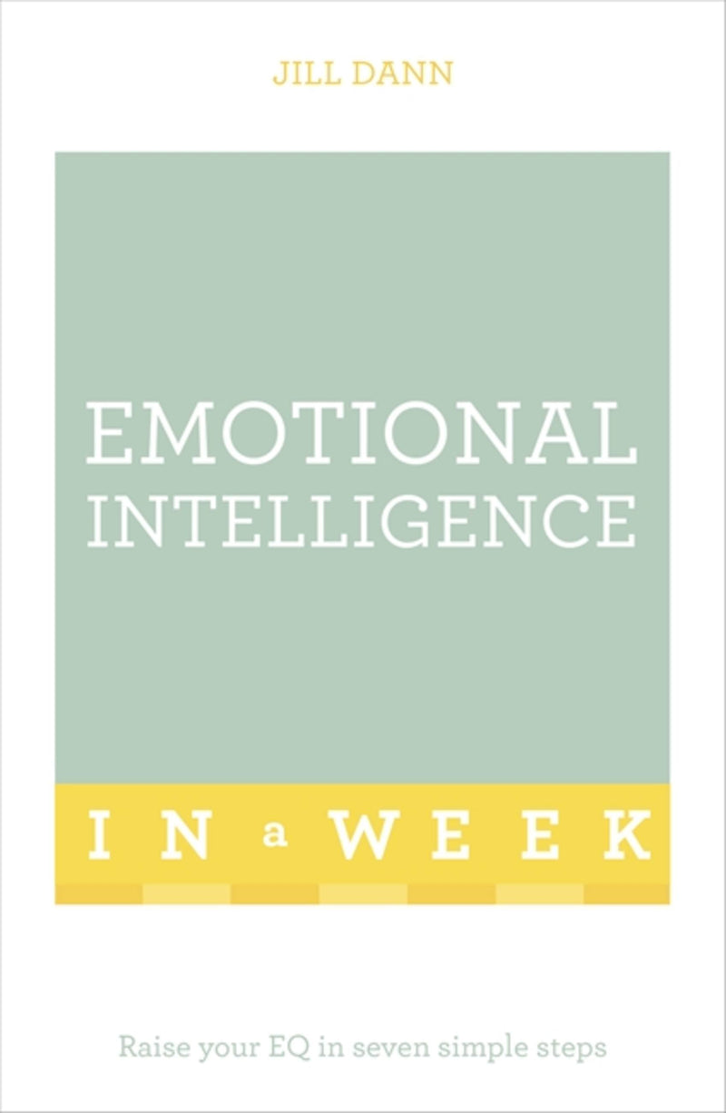 Emotional Intelligence in a Week: Teach Yourself