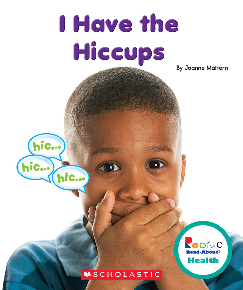 I Have the Hiccups (Rookie Read-About Health)