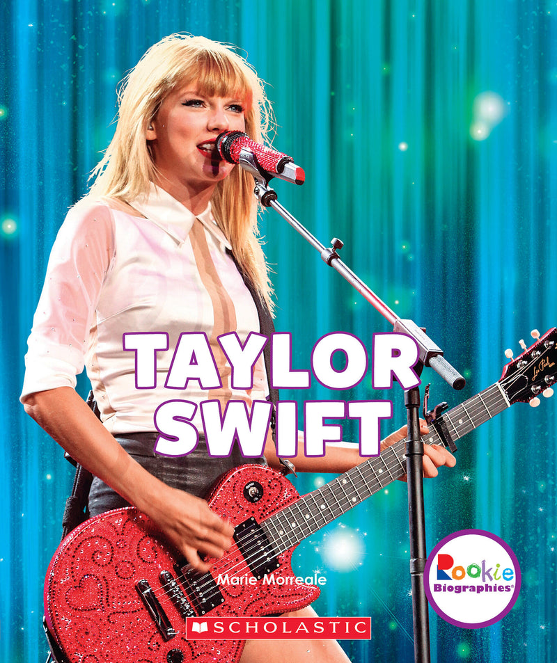 Taylor Swift: Born to Sing (Rookie Biographies)
