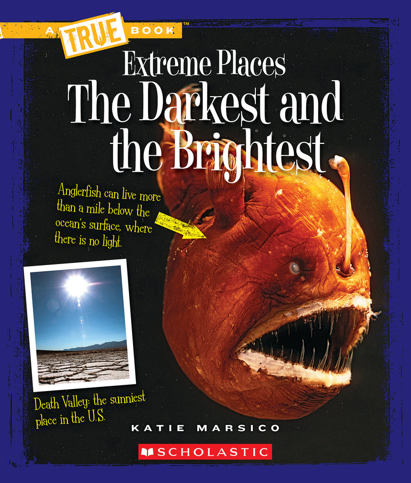 The Darkest and the Brightest (A True Book: Extreme Places)